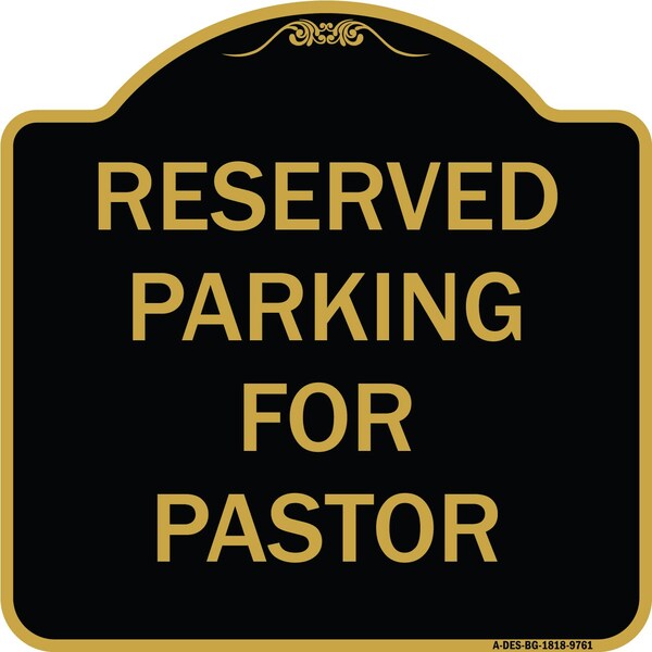 Designer Series-Reserved Parking For Pastor Black & Gold, 18" x 18", BG-1818-9761